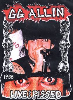 GG Allin : Live and Pissed